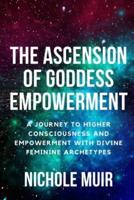 The Ascension of Goddess Empowerment