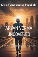 Aryan Verma Uncovered