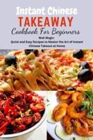 Instant Chinese Takeaway Cookbook For Beginners