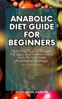 Anabolic Diet Guide for Beginners
