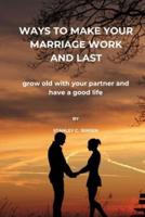 Ways to Make Your Marriage Work and Last