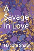 A Savage in Love