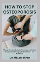 How to Stop Osteoporosis