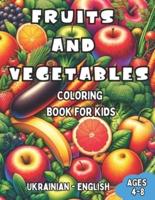 Ukrainian - English Fruits and Vegetables Coloring Book for Kids Ages 4-8