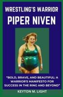 Wrestling's Warrior Piper Niven