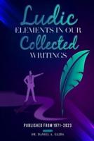 Ludic Elements in Our Collected Writings