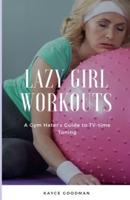 Lazy Girl Workouts