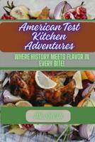 American Test Kitchen Adventures