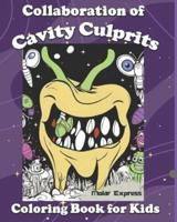 Collaboration of Cavity Culprits