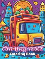 Cute Litlle Truck Coloring Book