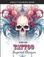 Tattoo-Inspired Adult Coloring Book - 100+ Intricate Designs for Creative Expression