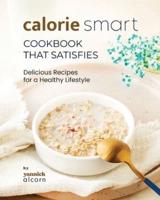 Calorie Smart Cookbook That Satisfies