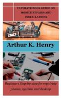 Ultimate Book Guide on Mobile Repairs and Installations
