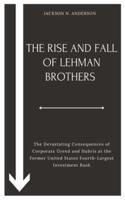 The Rise and Fall of Lehman Brothers