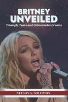Britney Unveiled