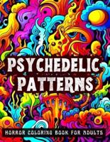 PSYCHEDELIC PATTERNS Horror Coloring Book For Adults