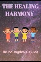 The Healing Harmony by Bruno Jayden