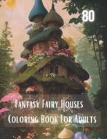 Fantasy Fairy Houses Coloring Book For Adults
