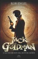 Jack Goldman E Gli Oscuri Riti Del Dottor Morte