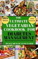 The Ultimate Vegetarian Cookbook for Diabetes Management