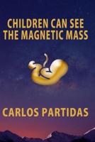Children Can See the Magnetic Mass
