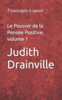 Le Pouvoir De La Pensée Positive, Volume 1