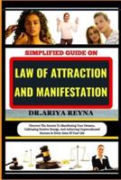 Simplified Guide on Law of Attraction and Manifestation