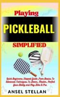 Playing PICKLEBALL Simplified