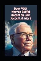 Over 400 Warren Buffet Quotes on Life, Success, & More