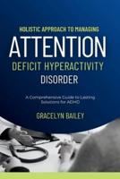 Holistic Approach to Managing Attention Deficit Hyperactivity Disorder