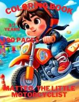 Matteo the Little Motorcyclist - 100 Pages of Adventure and Education for Children