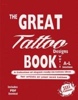 The Great Tattoo Book Vol 1. A-L Ultimate Tattoo Design Resource