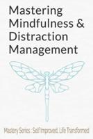 Mastering Mindfulness and Distraction Management