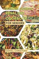 Ultimate Diabetic Renal Diet Cookbook for Seniors
