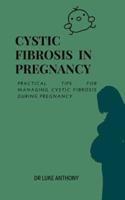 Cystic Fibrosis in Pregnancy