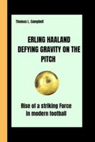 Erling Haaland Defying Gravity on the Pitch