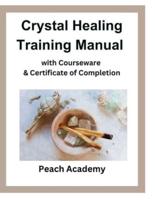 Crystal Healing Training Manual With Courseware & Certificate of Completion