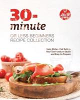 30-Minute or Less Beginners Recipe Collection