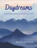 Daydreams Early Intermediate Contemporary Solos by Ryan Yard