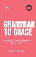 From Grammar to Grace