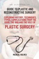 An Ultimate Guide to Plastic and Reconstructive Surgery