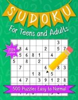 Sudoku For Teens And Adults. 500 Puzzles Easy To Normal 2024 Edition.