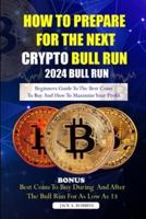 How to Prepare for the Next Crypto Bull Run (2024 Bull Run)
