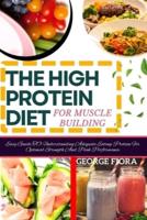 THE HIGH PROTEIN DIET For Muscle Building