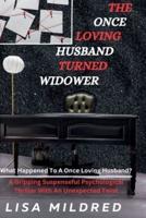 The Loving Husband Turned Widower