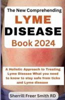 The New Comprehending Lyme Disease Book 2024