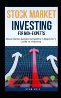 Stock Market Investing For Non-Experts