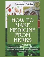 How to Make Medicine from Herbs