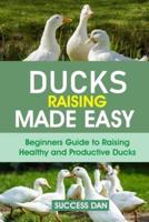 Ducks Raising Made Easy