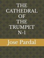 The Cathedral of the Trumpet N-1